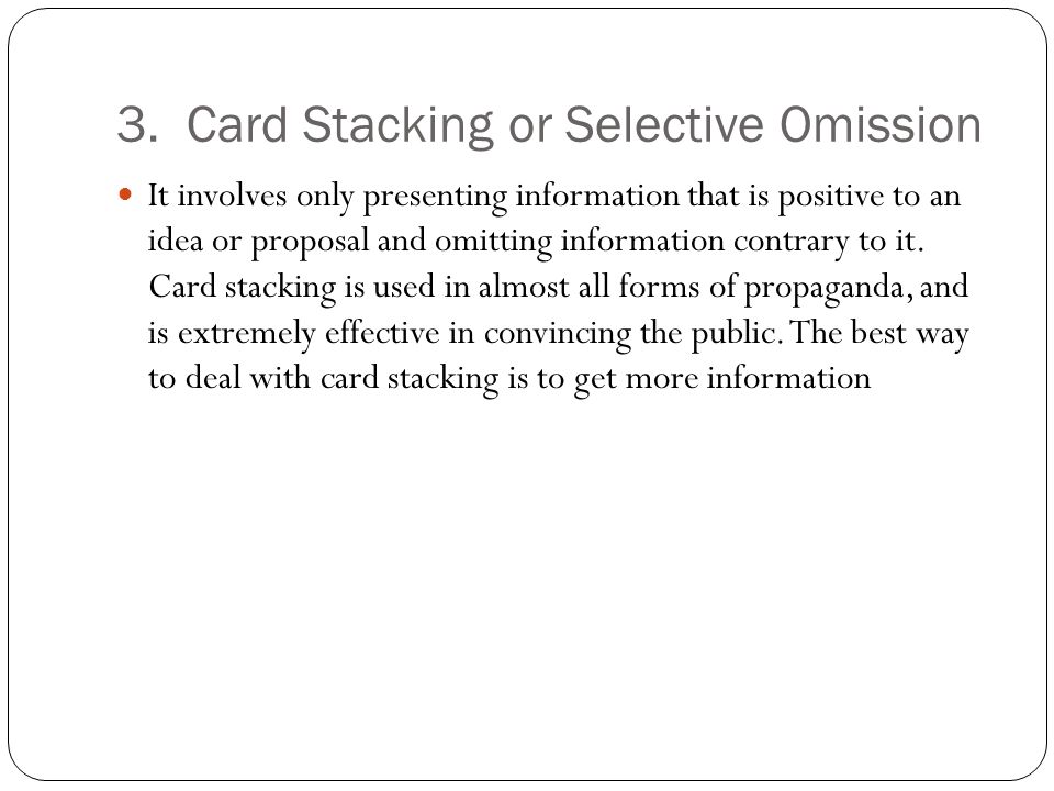 3. Card Stacking or Selective Omission