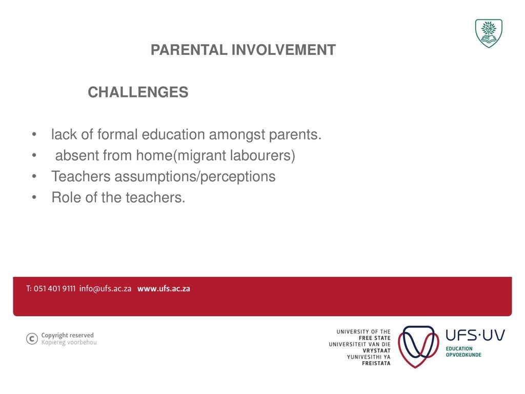 PARENTAL INVOLVEMENT CHALLENGES. lack of formal education amongst parents. absent from home(migrant labourers)