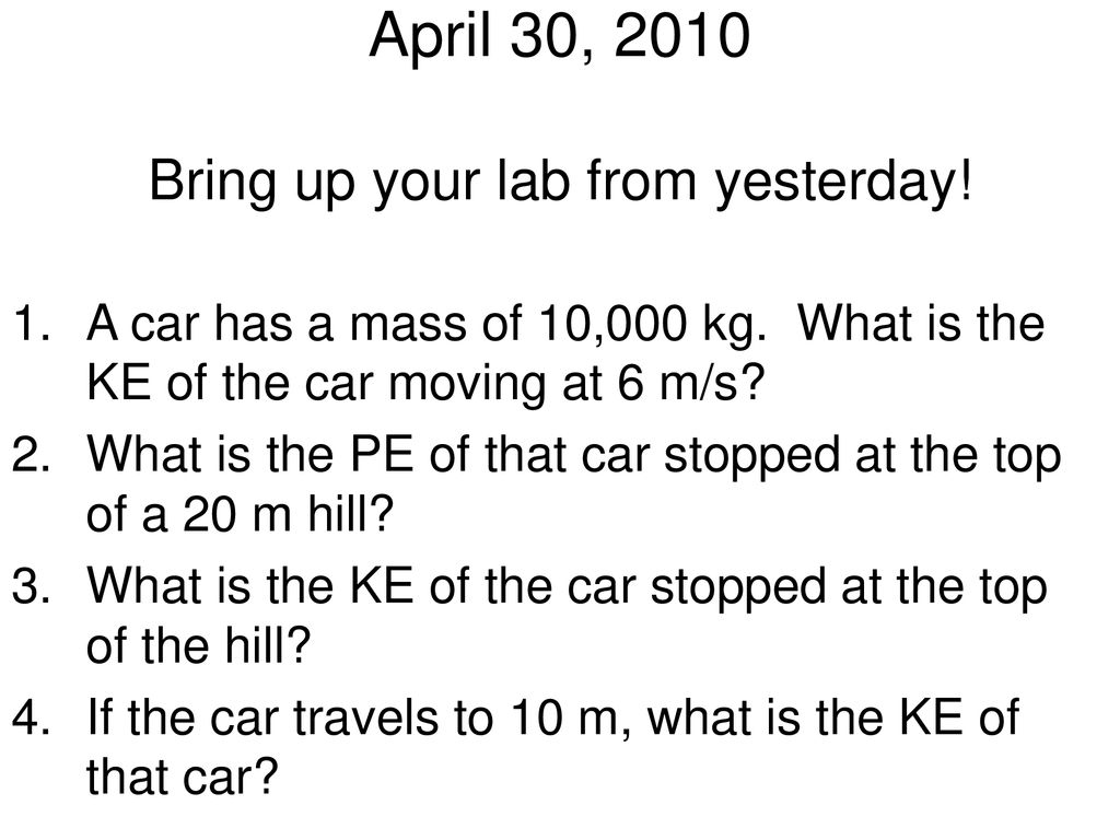 April 30, 2010 Bring up your lab from yesterday!