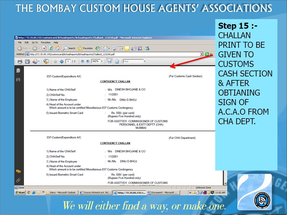 Step 15 :-CHALLAN PRINT TO BE GIVEN TO CUSTOMS CASH SECTION & AFTER OBTIANING SIGN OF A.C.A.O FROM CHA DEPT.