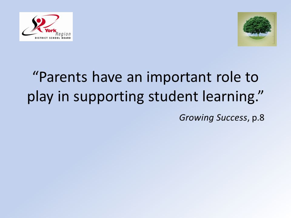 Parents have an important role to play in supporting student learning