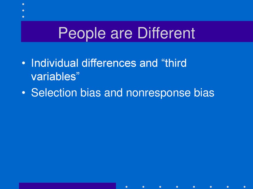 People are Different Individual differences and third variables