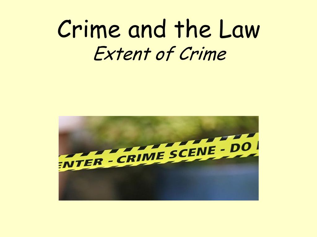 crime-and-the-law-extent-of-crime-ppt-download