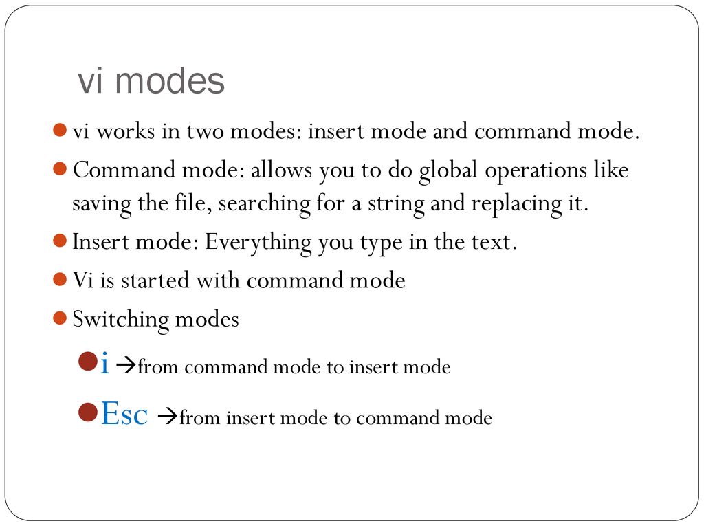 i from command mode to insert mode