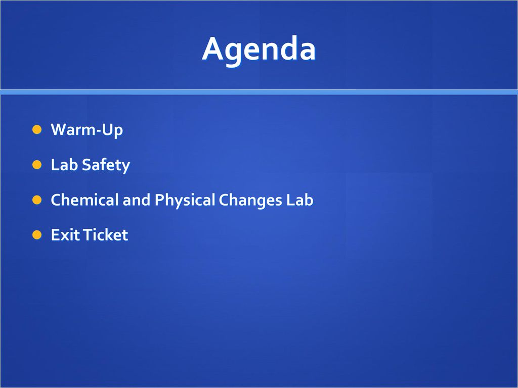 Agenda Warm-Up Lab Safety Chemical and Physical Changes Lab