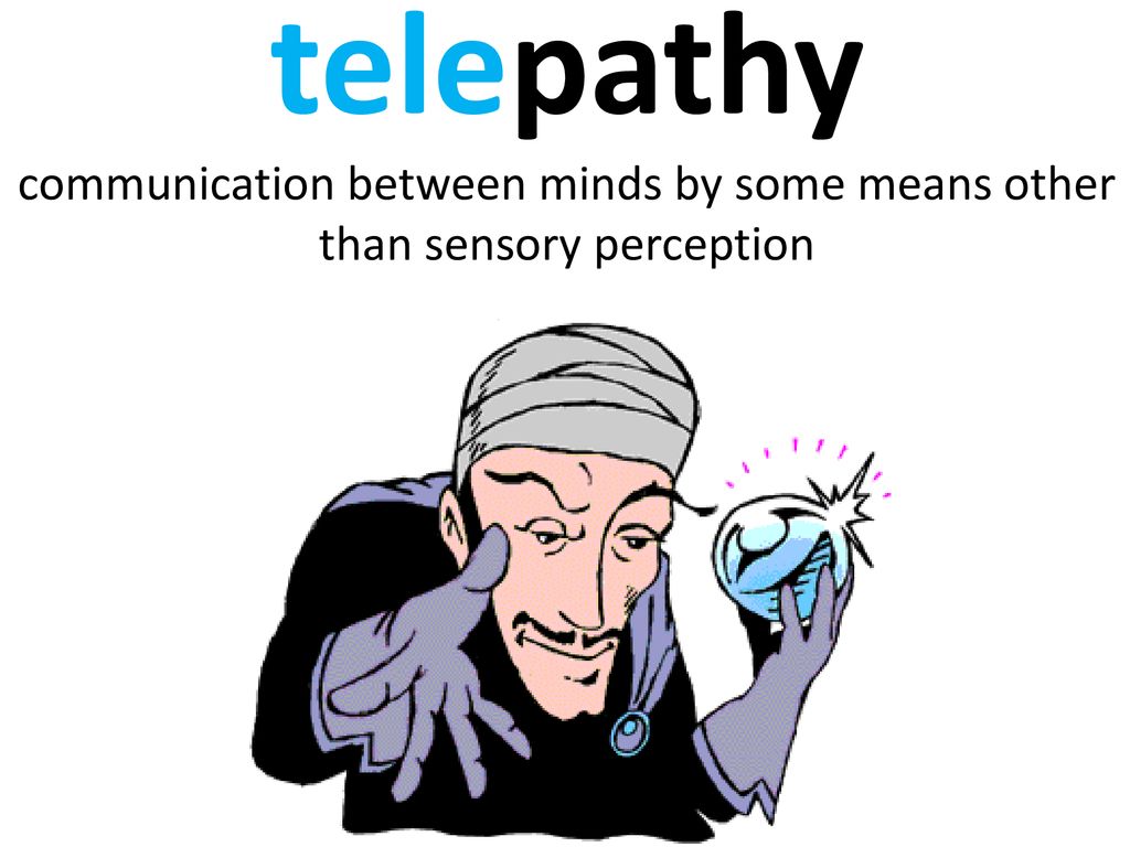 telepathy communication between minds by some means other than sensory perception