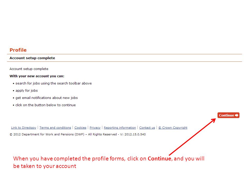 When you have completed the profile forms, click on Continue, and you will be taken to your account