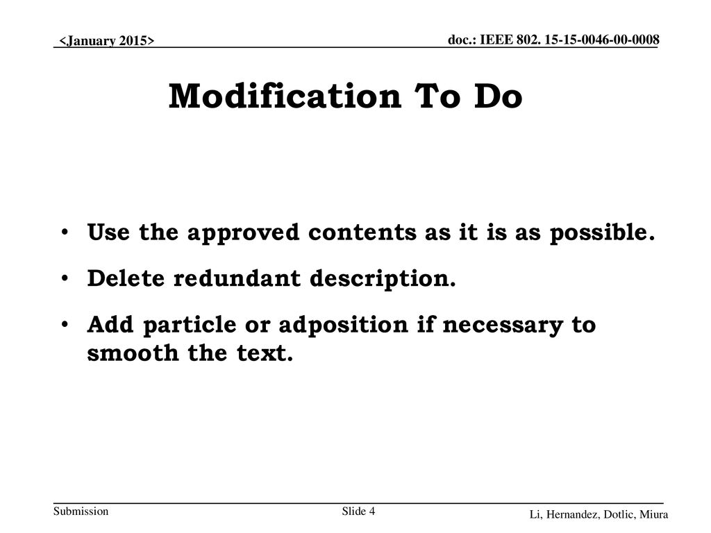 Modification To Do Use the approved contents as it is as possible.