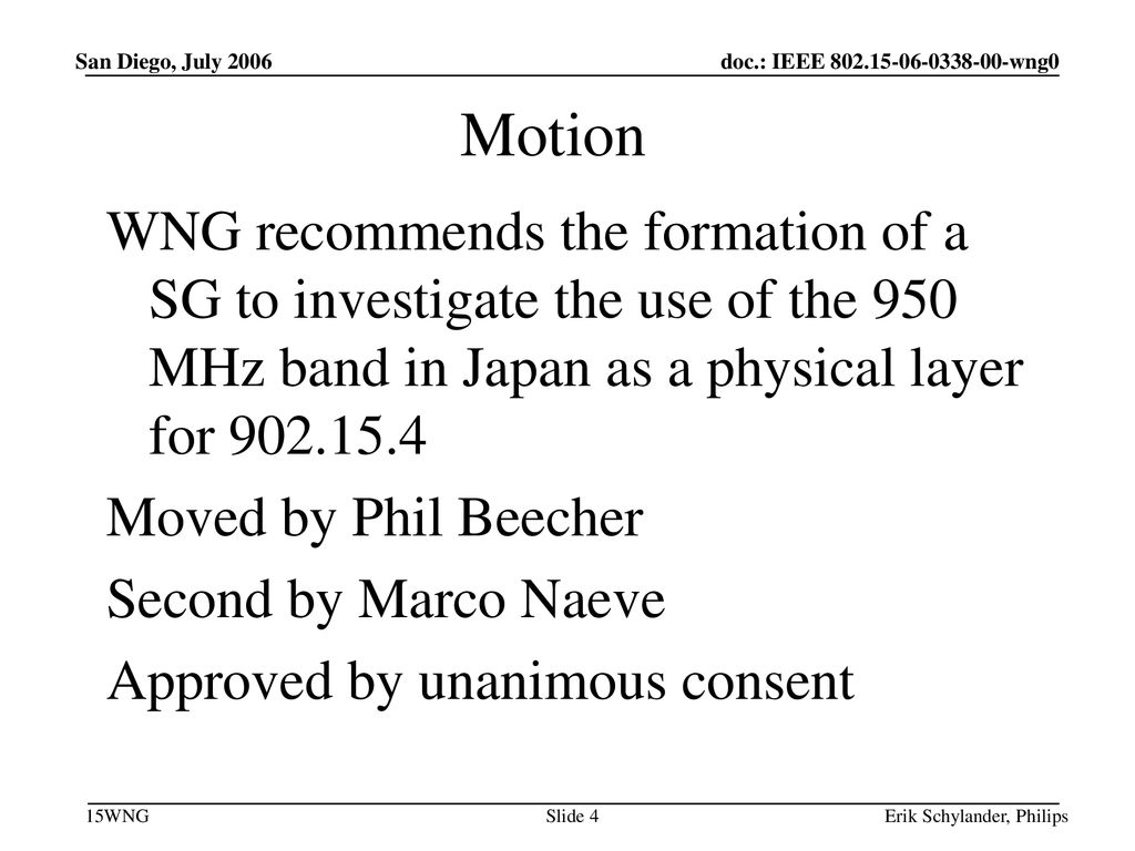 January 2005 doc.: IEEE /0055r0. San Diego, July Motion.