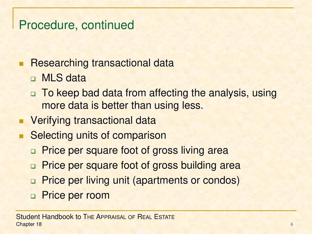 Procedure, continued Researching transactional data MLS data