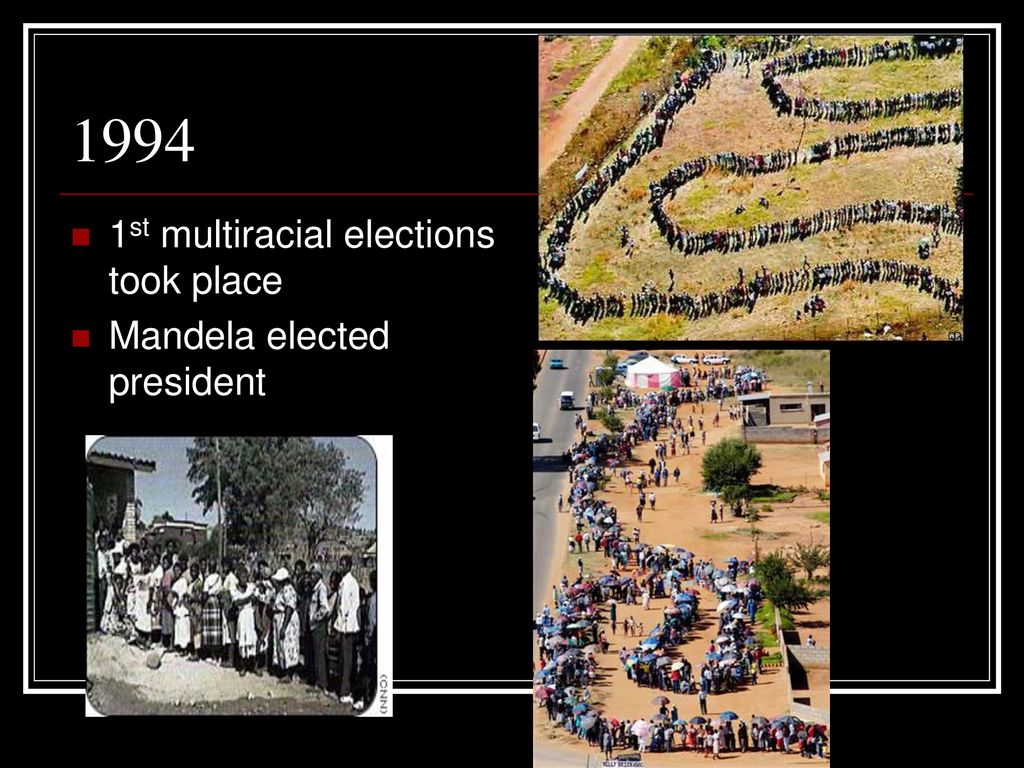1994 1st multiracial elections took place Mandela elected president