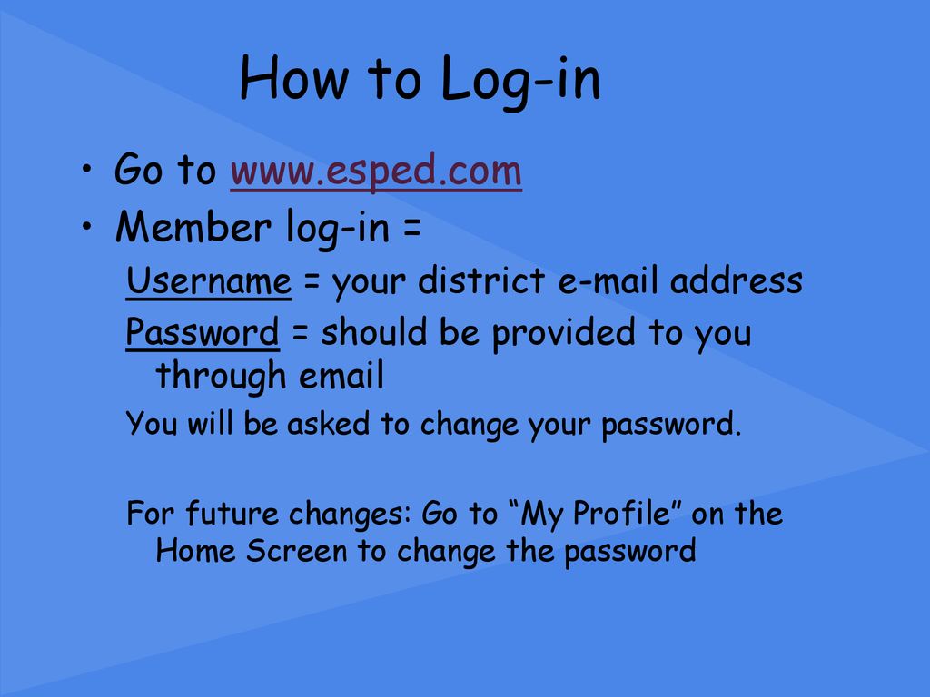 How to Log-in Go to   Member log-in =