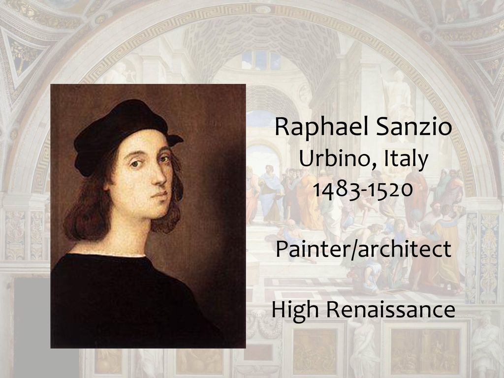 Raphael Sanzio Urbino, Italy Painter/architect High Renaissance - ppt download