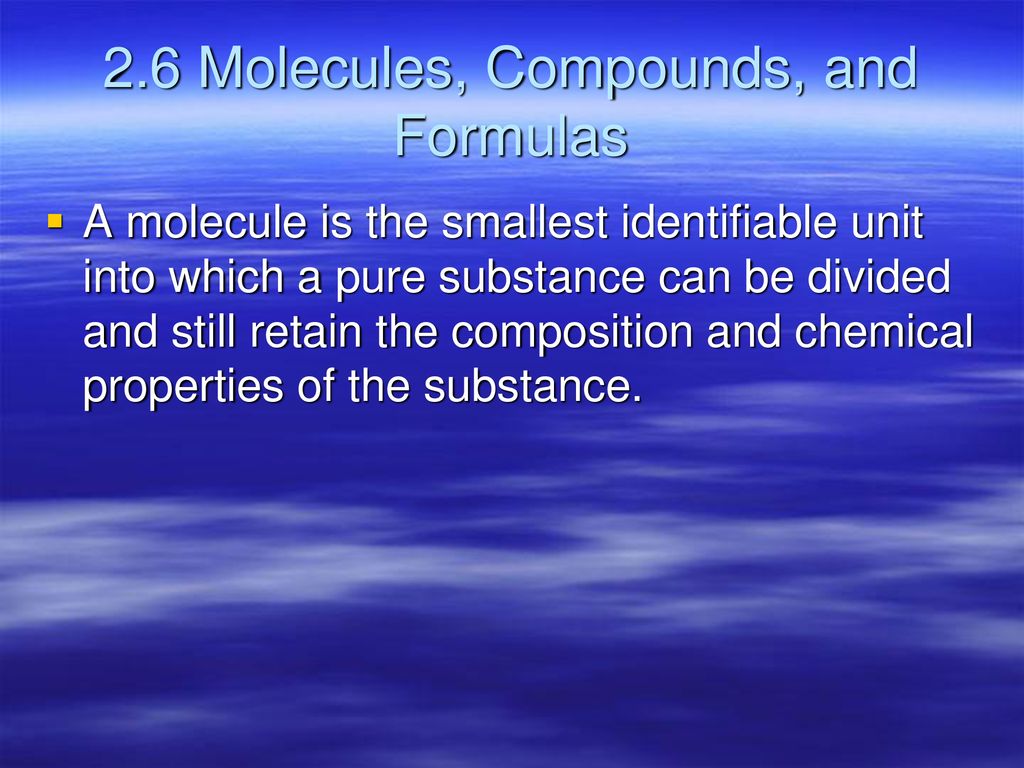 2.6 Molecules, Compounds, and Formulas