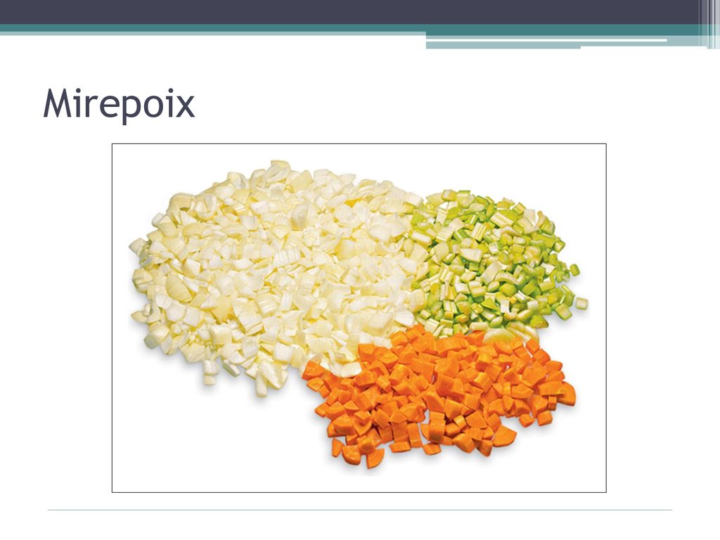 miʁ.pwa) is a flavor base made from diced vegetables cooked—usually with butter, oil, or other fat—for a long time on low heat without coloring or browning, as further cooking, often with the addition of tomato purée, creates a darkened brown mixture called pinçage. Stocks Ppt Download Mirepoix Definition : Stocks Ppt Download