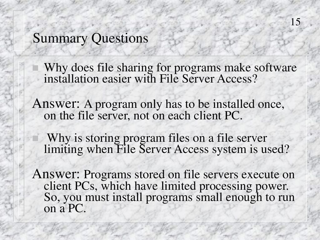 Summary Questions Why does file sharing for programs make software installation easier with File Server Access