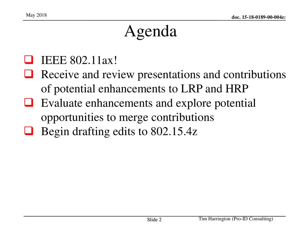 07/12/10 Jul 12, Agenda. IEEE ax! Receive and review presentations and contributions of potential enhancements to LRP and HRP.