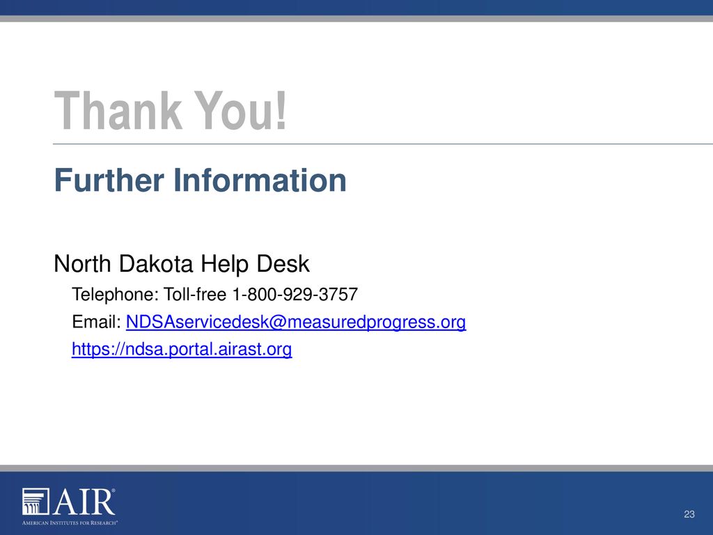 Thank You! Further Information North Dakota Help Desk