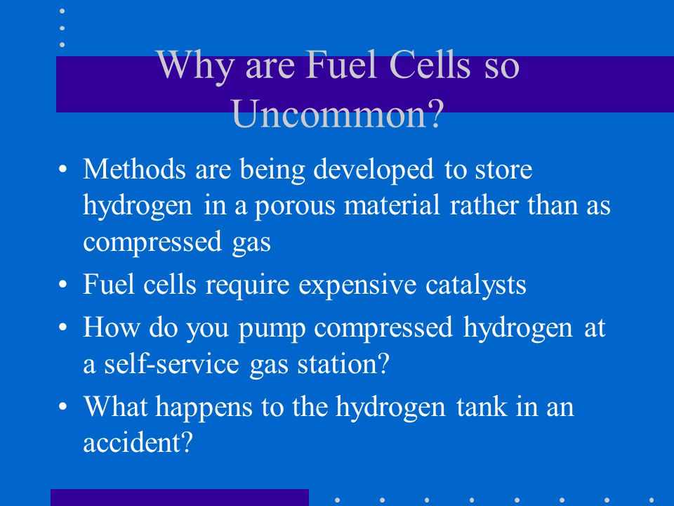 Why are Fuel Cells so Uncommon