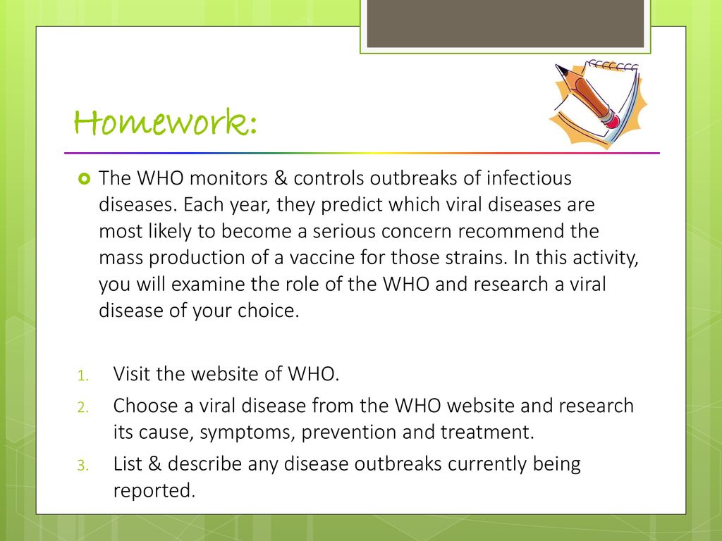 Homework: such as SARS, malaria, tuberculosis, swine flu, and AIDS