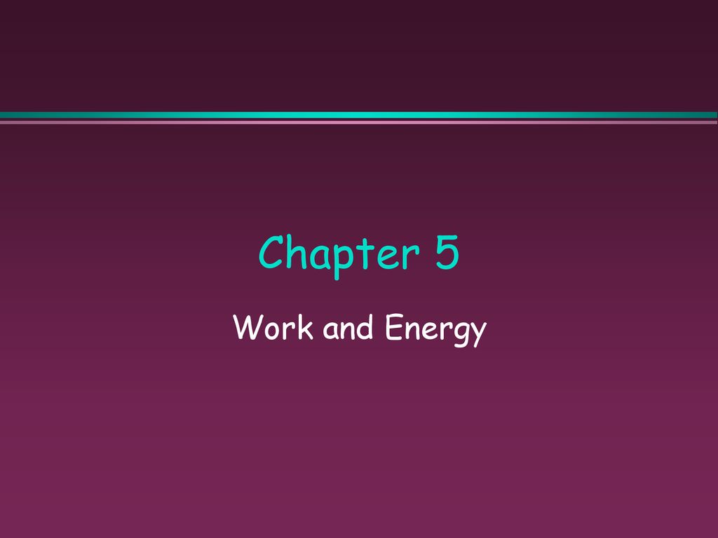 Chapter 5 Work And Energy. - Ppt Download