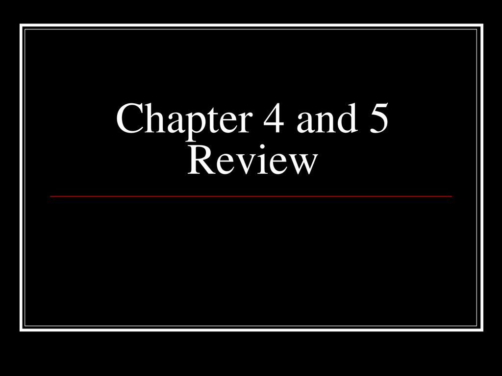 Chapter 4 And 5 Review Ppt Download chapter-4-and-5-review-ppt-download
