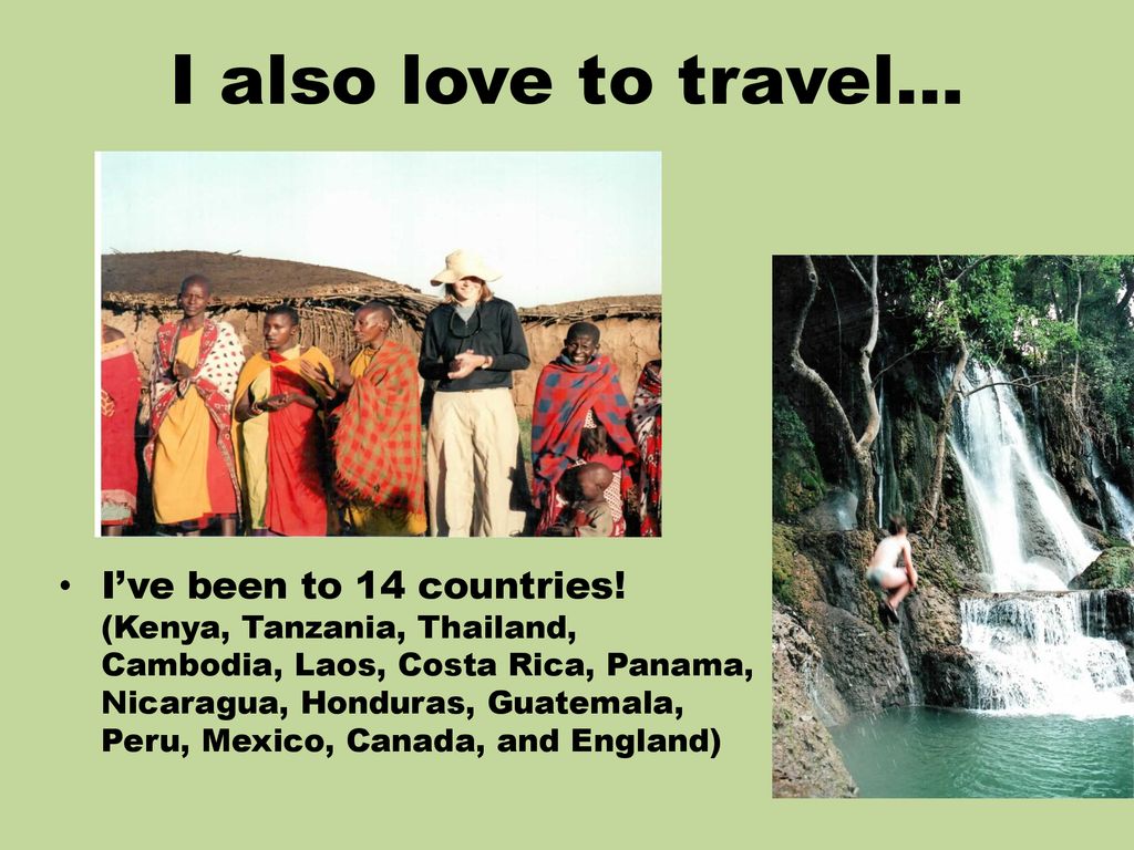 I also love to travel…