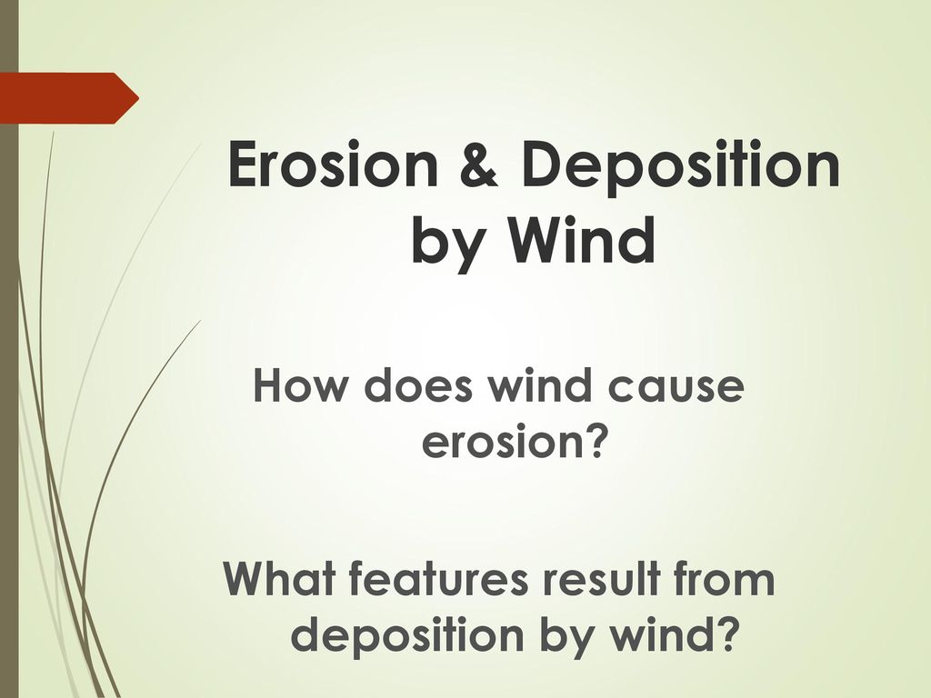 Erosion & Deposition by Wind - ppt download