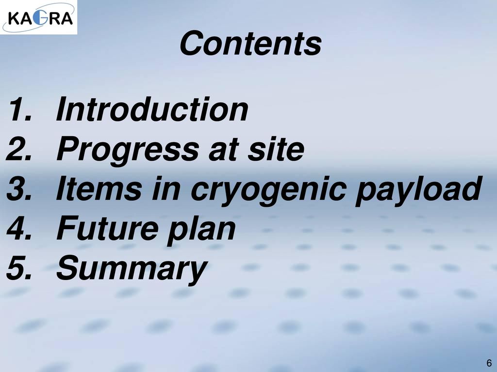 Items in cryogenic payload Future plan Summary