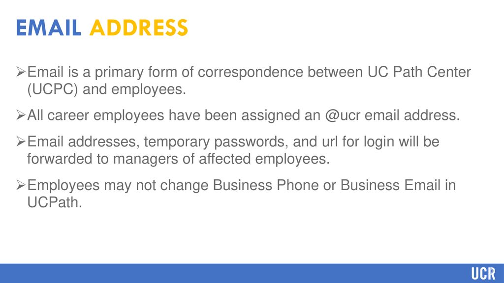 ADDRESS  is a primary form of correspondence between UC Path Center (UCPC) and employees.
