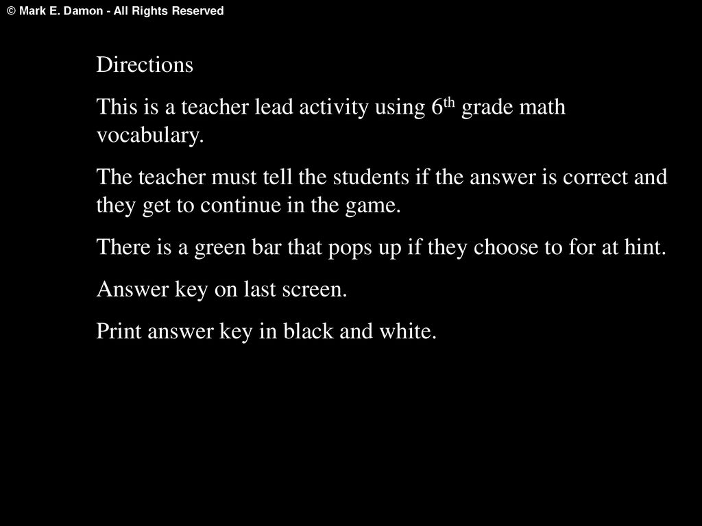 Directions This is a teacher lead activity using 6th grade math vocabulary.