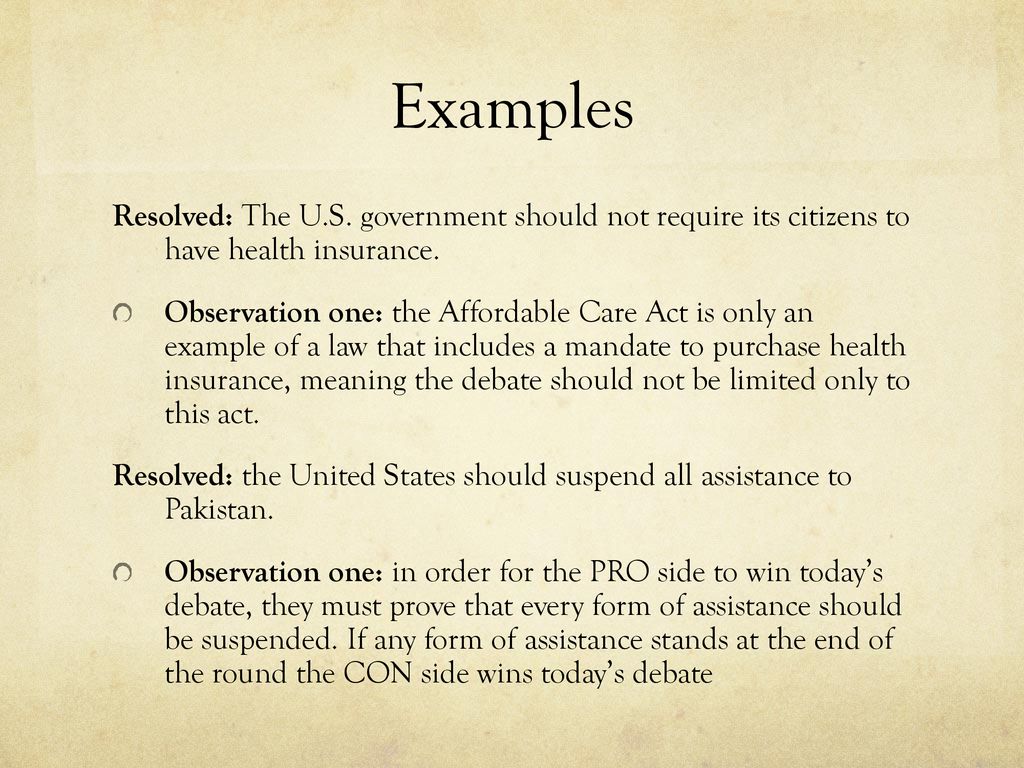 Examples Resolved: The U.S. government should not require its citizens to have health insurance.