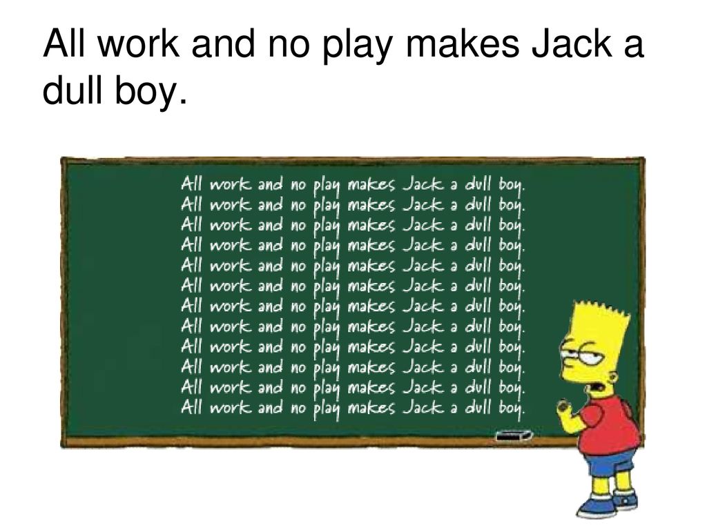 All Work And No Play Makes Jack A Dull Boy Meaning In Chinese 1 Scintillate Scintillate Asteroid Ppt Download
