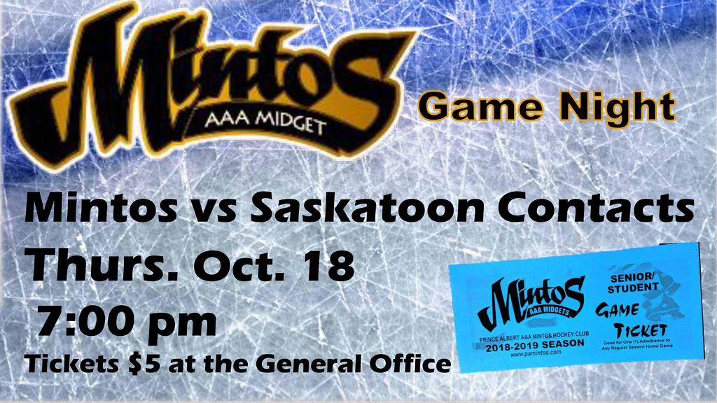 Mintos vs Saskatoon Contacts Thurs. Oct. 18 7:00 pm
