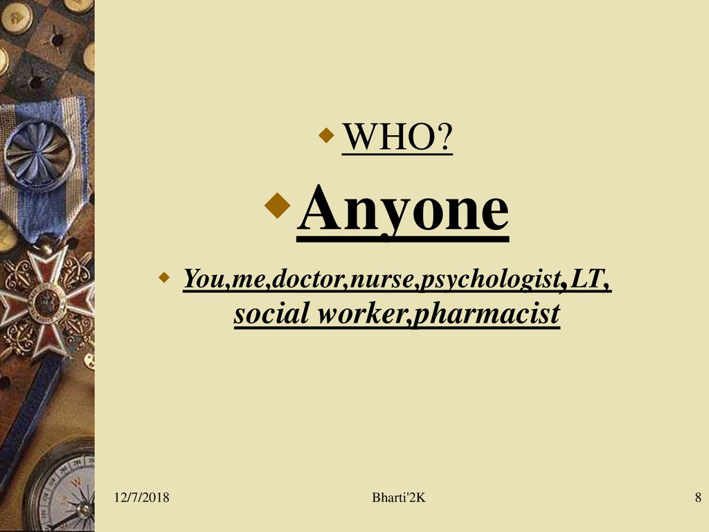You,me,doctor,nurse,psychologist,LT,social worker,pharmacist
