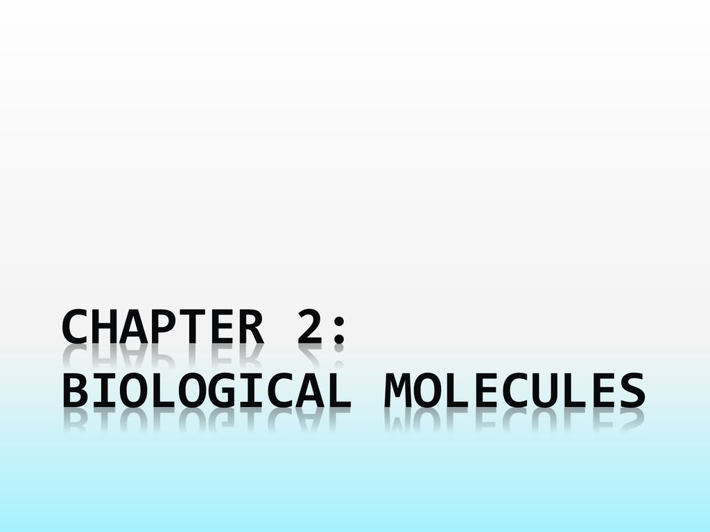 Chapter 2: Biological Molecules - Ppt Download