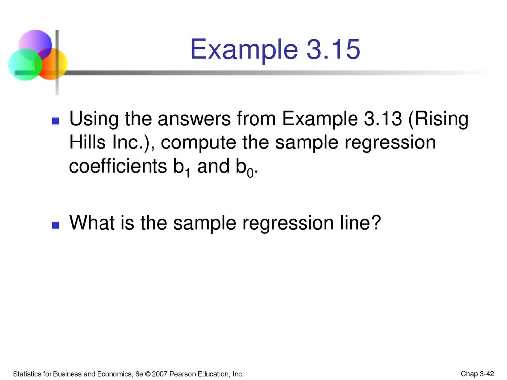 Example 3.15 Using the answers from Example 3.13 (Rising Hills Inc.), compute the sample regression coefficients b1 and b0.