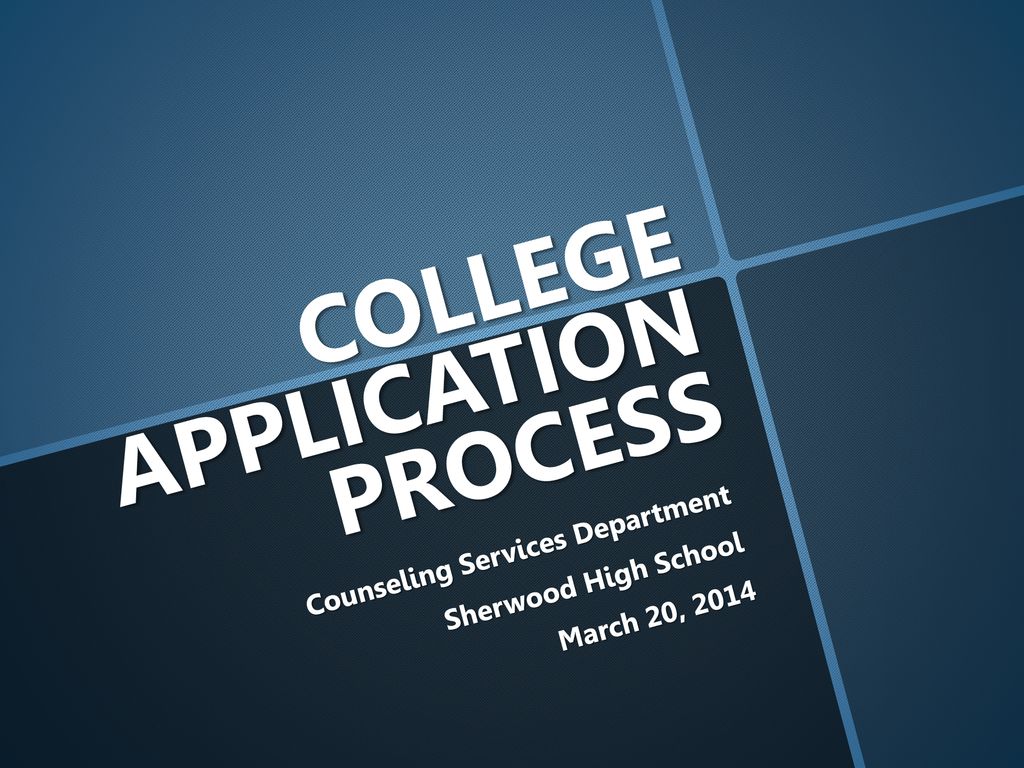 COLLEGE APPLICATION PROCESS - Ppt Download