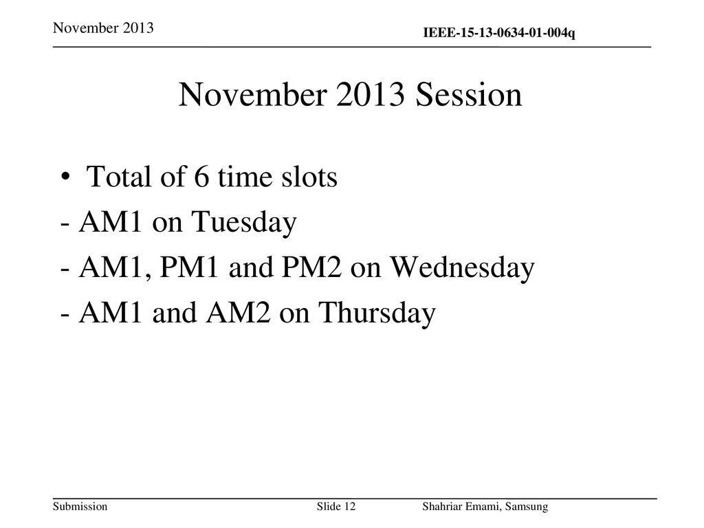 November 2013 Session Total of 6 time slots - AM1 on Tuesday