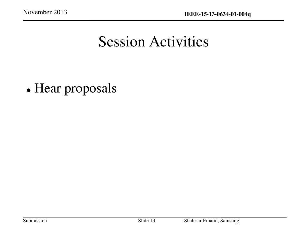 Session Activities Hear proposals November 2013