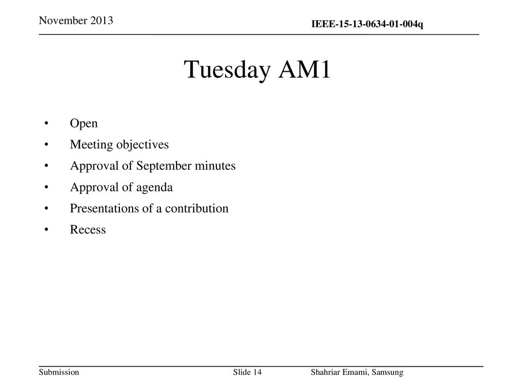 Tuesday AM1 Open Meeting objectives Approval of September minutes