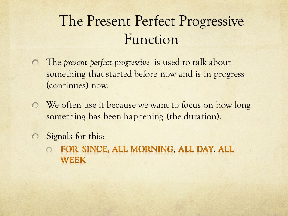 The Present Perfect Progressive Function