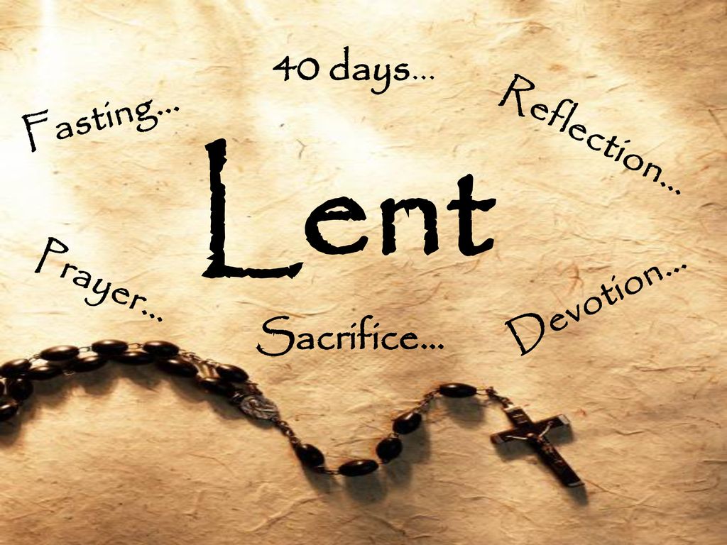 40 days. Sacrifice Prayer. Lent is over.