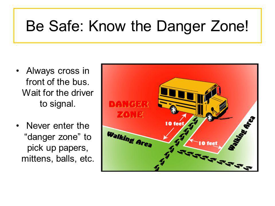 Be Safe: Know the Danger Zone!