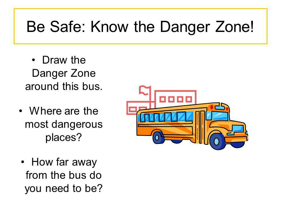 Be Safe: Know the Danger Zone!