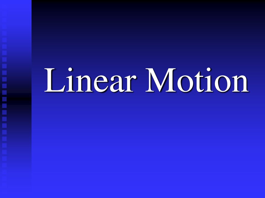 Linear Motion. ppt download