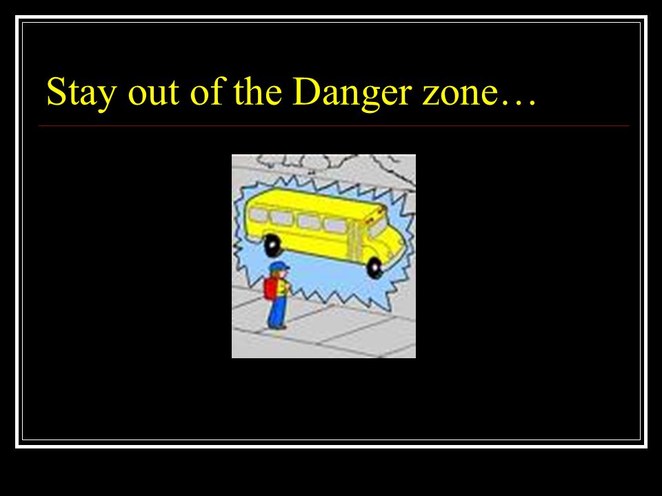 Stay out of the Danger zone…