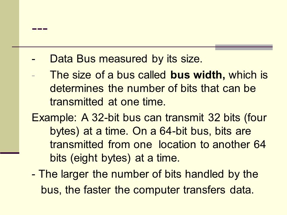 --- - Data Bus measured by its size.