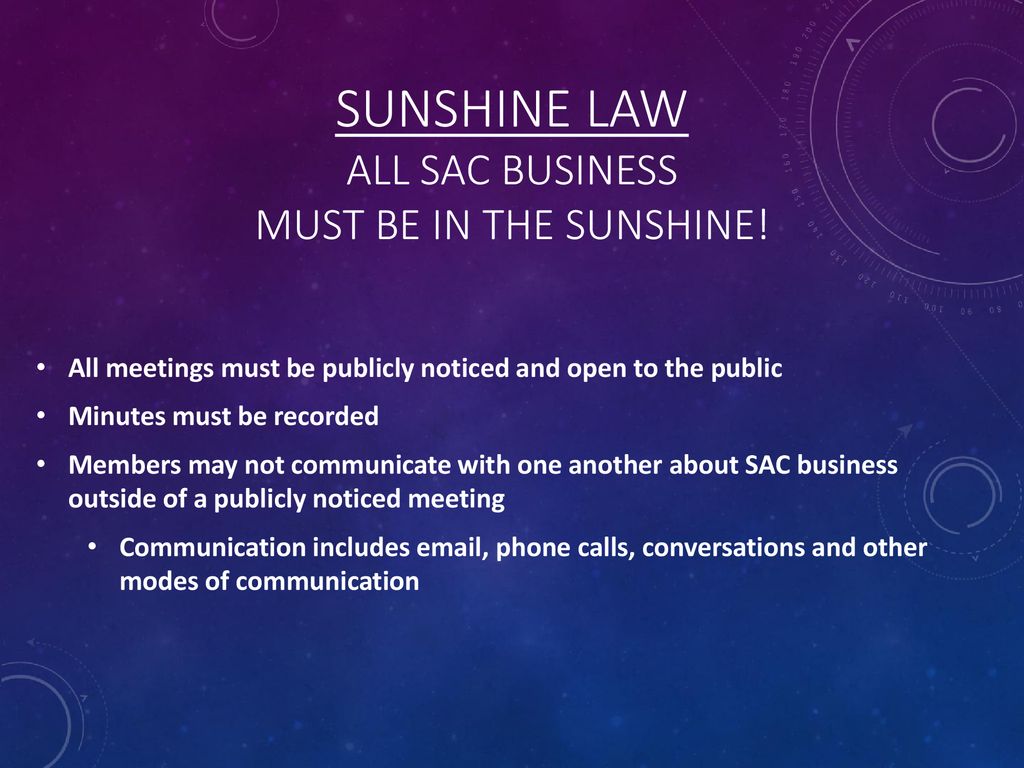 Sunshine Law All SAC Business must be in the sunshine!