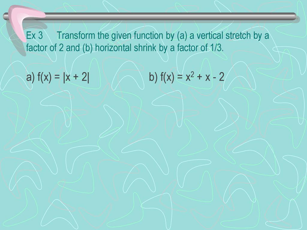 a) f(x) = |x + 2| b) f(x) = x2 + x - 2